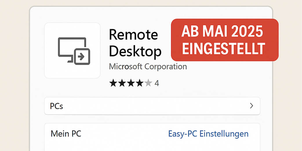Hinweisgrafik zur Einstellung der Microsoft Remote Desktop-App aus dem Microsoft Store zum Mai 2025, mit Screenshot der App und rotem Hinweisfeld „Ab Mai 2025 eingestellt“.